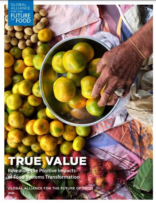 Global Alliance For The Future Of Food True Value Revealing Positive Impacts